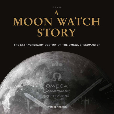A Moon Watch Story: The Extraordinary Destiny of the Omega Speedmaster (G. R. a. M. (Collective))(Pevná vazba)
