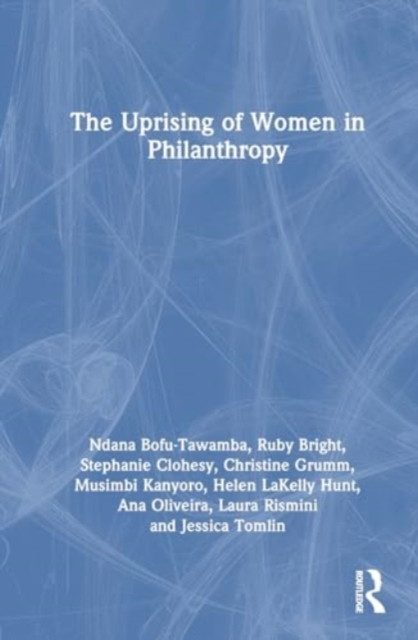 The Uprising of Women in Philanthropy (Bofu-Tawamba Ndana)(Paperback)