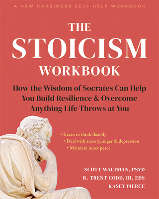The Stoicism Workbook: How the Wisdom of Socrates Can Help You Build Resilience and Overcome Anything Life Throws at You (Waltman Scott)(Paperback)