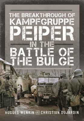 The Breakthrough of Kampfgruppe Peiper in the Battle of the Bulge (Wenkin Hugues)(Pevná vazba)