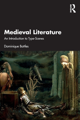 Medieval Literature: An Introduction to Type-Scenes (Battles Dominique)(Paperback)