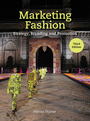 Marketing Fashion Third Edition: Strategy, Branding and Promotion (Posner Harriet)(Paperback)