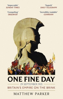 One Fine Day - Britain's Empire on the Brink (Parker Matthew)(Paperback / softback)