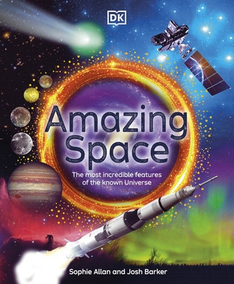 Amazing Space - The Most Incredible Features of the Known Universe (Allan Sophie)(Pevná vazba)
