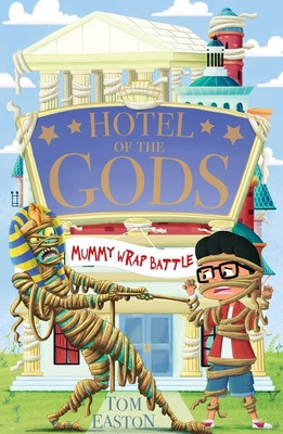 Hotel of the Gods: Mummy Wrap Battle - Book 4 (Easton Tom)(Paperback / softback)