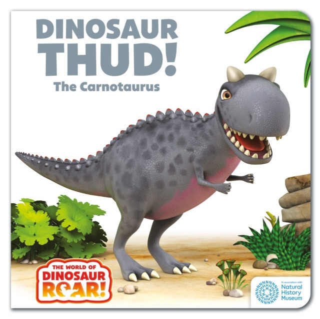World of Dinosaur Roar!: Dinosaur Thud! The Carnotaurus (Curtis Peter)(Board book)