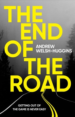 End of the Road (Welsh-Huggins Andrew)(Paperback / softback)