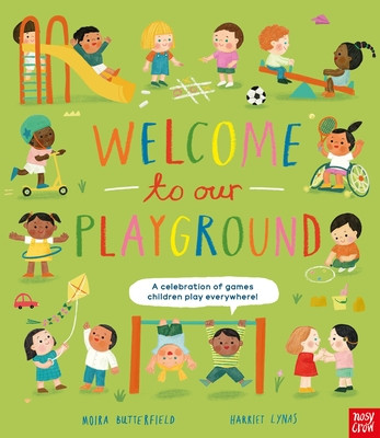 Welcome to Our Playground: A celebration of games children play everywhere (Butterfield Moira)(Pevná vazba)