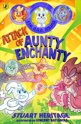 O.D.D. Squad: Attack of Aunty Enchanty (Heritage Stuart)(Paperback / softback)