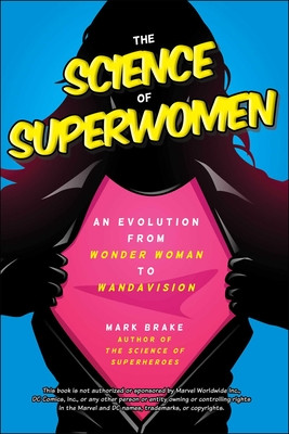The Science of Superwomen: An Evolution from Wonder Woman to Wandavision (Brake Mark)(Paperback)