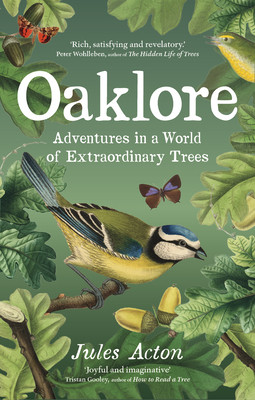 Oaklore: Adventures in a World of Extraordinary Trees (Acton Jules)(Pevná vazba)