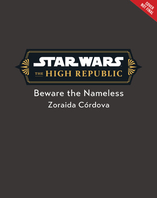 Star Wars: The High Republic: Beware the Nameless (Crdova Zoraida)(Pevná vazba)