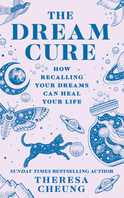 Dream Cure - How Recalling Your Dreams Can Heal Your Life (Cheung Theresa)(Paperback / softback)