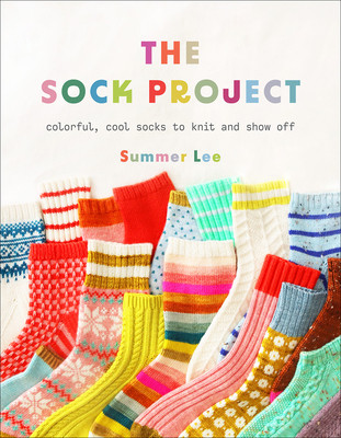 The Sock Project: Colorful, Cool Socks to Knit and Show Off (Lee Summer)(Paperback)