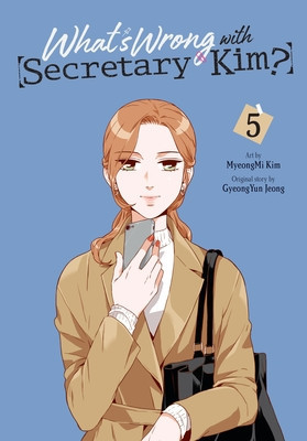 What's Wrong with Secretary Kim?, Vol. 5: Volume 5 (Kim Myeongmi)(Paperback)