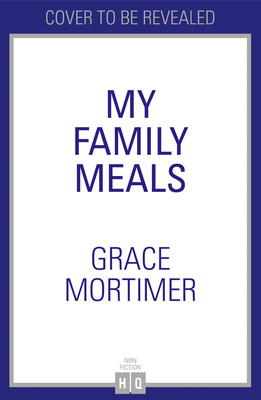 My Family Meals (Mortimer Grace)(Pevná vazba)