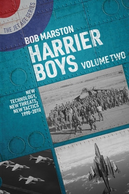Harrier Boys: Volume Two: New Technology, New Threats, New Tactics, 1990-2010 (Marston Bob)(Paperback)