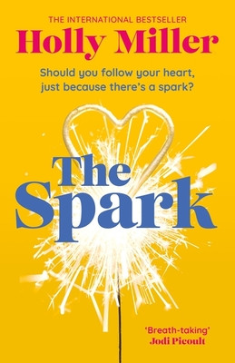 Spark - the unmissable new love story from the author of The Sight Of You (Miller Holly)(Paperback / softback)