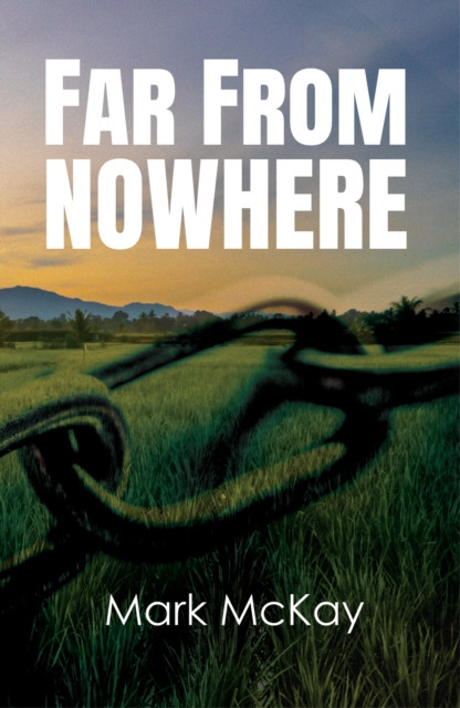 Far from Nowhere (McKay Mark)(Paperback / softback)