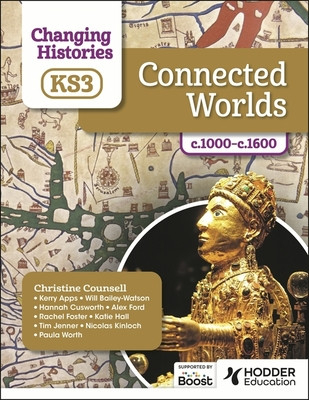 Changing Histories for KS3: Connected Worlds, c.1000c.1600 (Counsell Christine)(Paperback / softback)