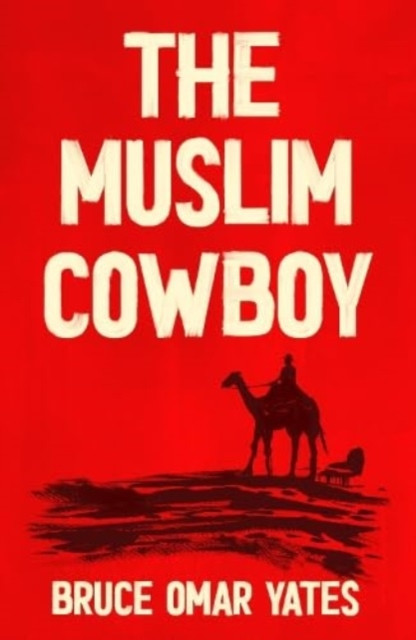 Muslim Cowboy (Yates Bruce Omar)(Paperback / softback)