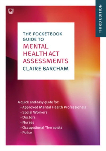 The Pocketbook Guide to Mental Health Act Assessments 3e (Barcham Claire)(Paperback)