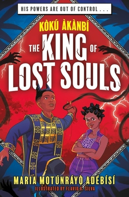 Koku Akanbi: The King of Lost Souls - Book 2 - an epic fantasy adventure perfect for Marvel fans (Adebisi Maria Motunrayo)(Paperback / softback)