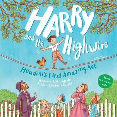 Harry and the Highwire: Houdini's First Amazing ACT (Carpenter Julie)(Paperback)