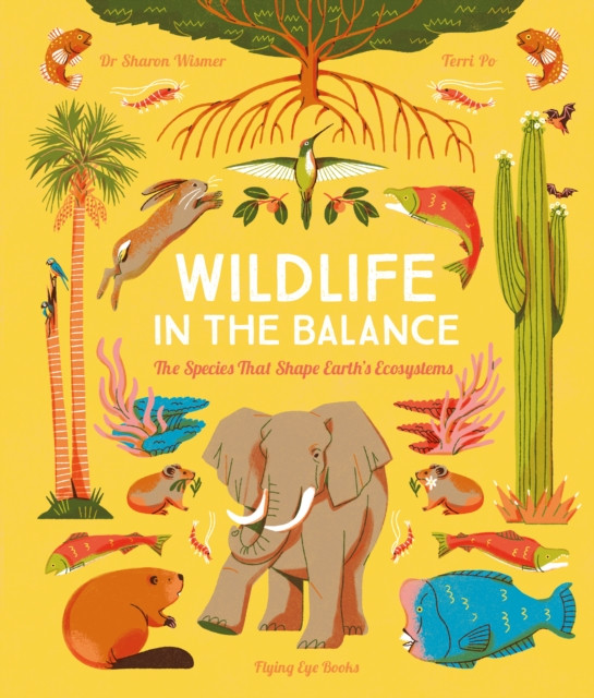 Wildlife in the Balance - The Species that Shape Earths Ecosystems (Wismer Sharon)(Pevná vazba)