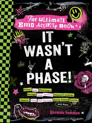 It Wasn't a Phase!: The Ultimate Emo Activity Book (Summan Yasmine)(Paperback)