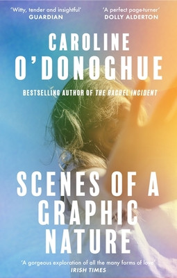 Scenes of a Graphic Nature - 'A perfect page-turner . . . I loved it' - Dolly Alderton (O'Donoghue Caroline)(Paperback / softback)