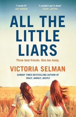 All the Little Liars - The chilling new thriller from the Sunday Times bestselling author of TRULY, DARKLY, DEEPLY (Selman Victoria)(Paperback / softback)