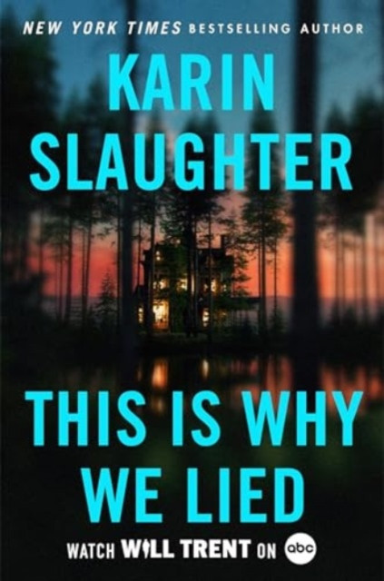 This Is Why We Lied - A Will Trent Thriller (Slaughter Karin)(Paperback)