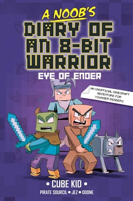 A Noob's Diary of an 8-Bit Warrior: The Eye of Ender Volume 3 (Cube Kid)(Paperback)