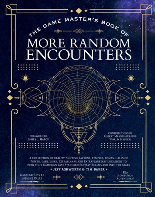 The Game Master's Book of More Random Encounters: A Collection of Reality-Shifting Taverns, Temples, Tombs, Labs, Lairs, Extraplanar and Even Extrapla (Ashworth Jeff)(Pevná vazba)