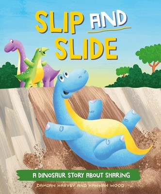 Dinosaur Story: Slip and Slide - A Dinosaur Story about Sharing (Harvey Damian)(Pevná vazba)