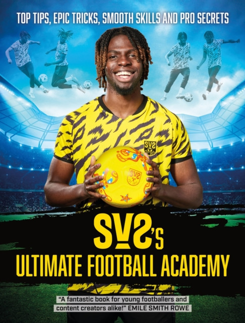 SV2's Ultimate Football Academy - Top tips, epic tricks, smooth skills and pro secrets (SV2)(Paperback / softback)