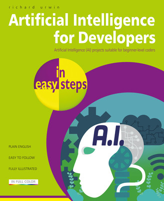 Artificial Intelligence for Developers in Easy Steps (Urwin Richard)(Paperback)