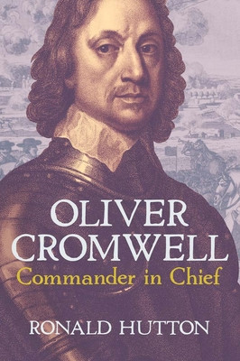 Oliver Cromwell: Commander in Chief (Hutton Ronald)(Pevná vazba)