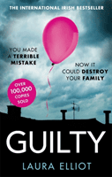 Guilty - A gripping psychological thriller that will have you hooked (Elliot Laura)(Paperback / softback)