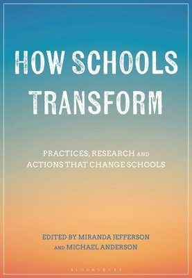 How Schools Transform: Practices, Research and Actions That Change Schools (Anderson Michael)(Paperback)