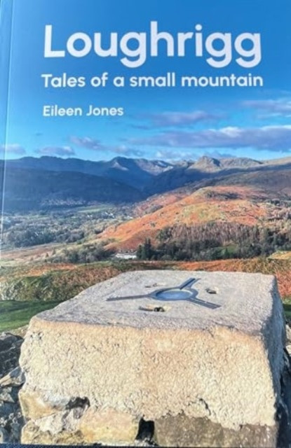 Loughrigg - Tales of a small mountain (Jones Eileen)(Paperback / softback)