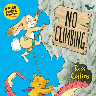 No Climbing - A high stakes picture book adventure! (Collins Ross)(Paperback / softback)
