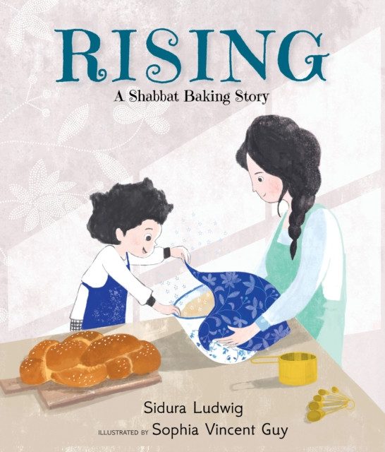 Rising: A Shabbat Baking Story (Ludwig Sidura)(Pevná vazba)