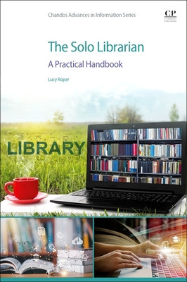 The Solo Librarian: A Practical Handbook (Roper Lucy)(Paperback)