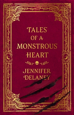 Tales of a Monstrous Heart - The hauntingly beautiful, slow burn Gothic Romantasy inspired by Jane Eyre (Delaney Jennifer)(Paperback)