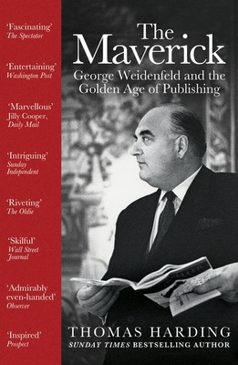 Maverick - George Weidenfeld and the Golden Age of Publishing (Harding Thomas)(Paperback / softback)