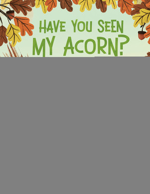 Have You Seen My Acorn? (Ryland Dk)(Pevná vazba)