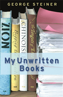 My Unwritten Books (Steiner George)(Paperback / softback)
