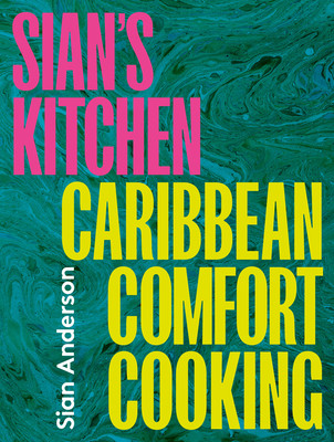 Sian's Kitchen: Caribbean Comfort Cooking (Anderson Sian)(Pevná vazba)